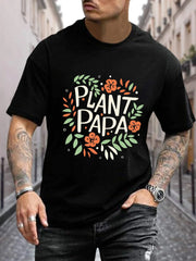 PLANT PAPA Printed Men's T-shirt For Summer Outdoor, Fully Matched With Men's Clothing, Men's Gift